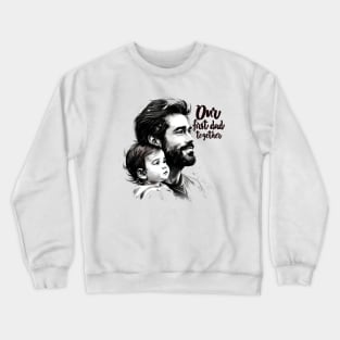 Our First Dad Day Together Crewneck Sweatshirt